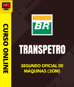 Curso Transpetro 2026 - Segundo Oficial de Máquinas (2OM)